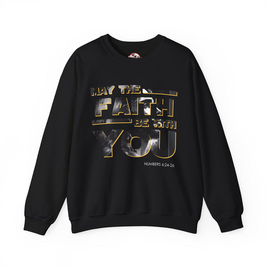 "May the Faith Be With You" Inspirational Crewneck Sweatshirt