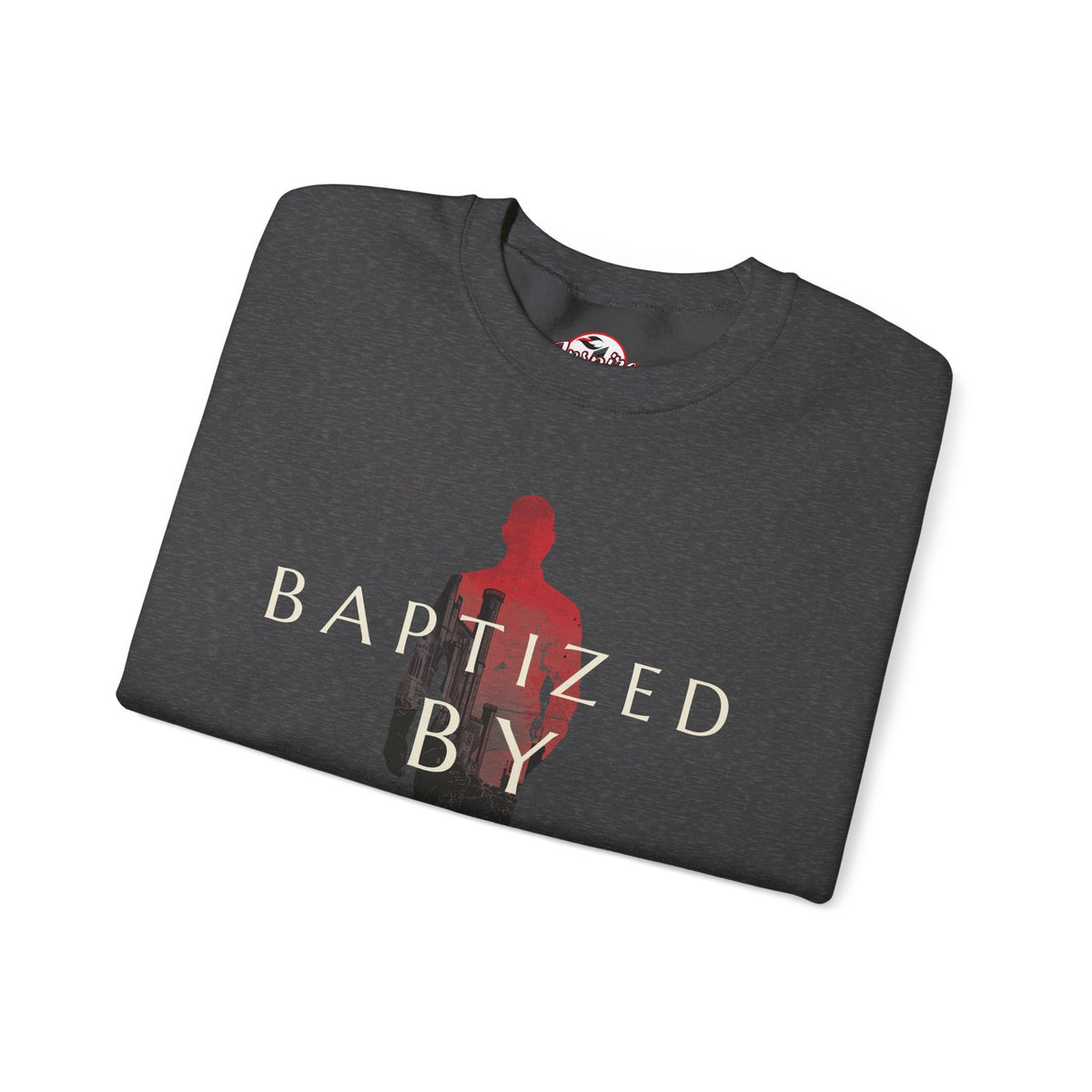 Baptized by Fire Inspirational Crewneck Sweatshirt