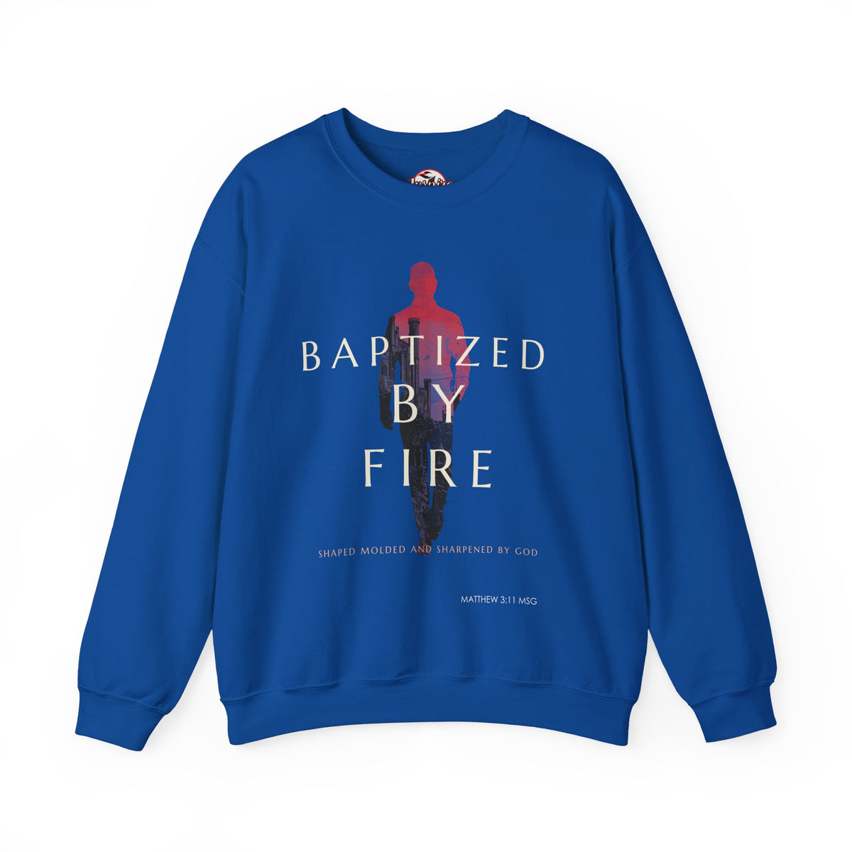 Baptized by Fire Inspirational Crewneck Sweatshirt