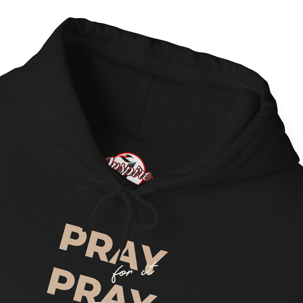 "Pray for it, Pray over it, Pray through it" Motivational Pullover Hoodie