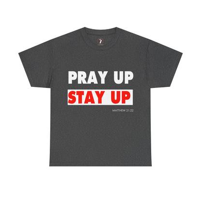 Pray up Stay up Unisex Heavy Cotton Tee
