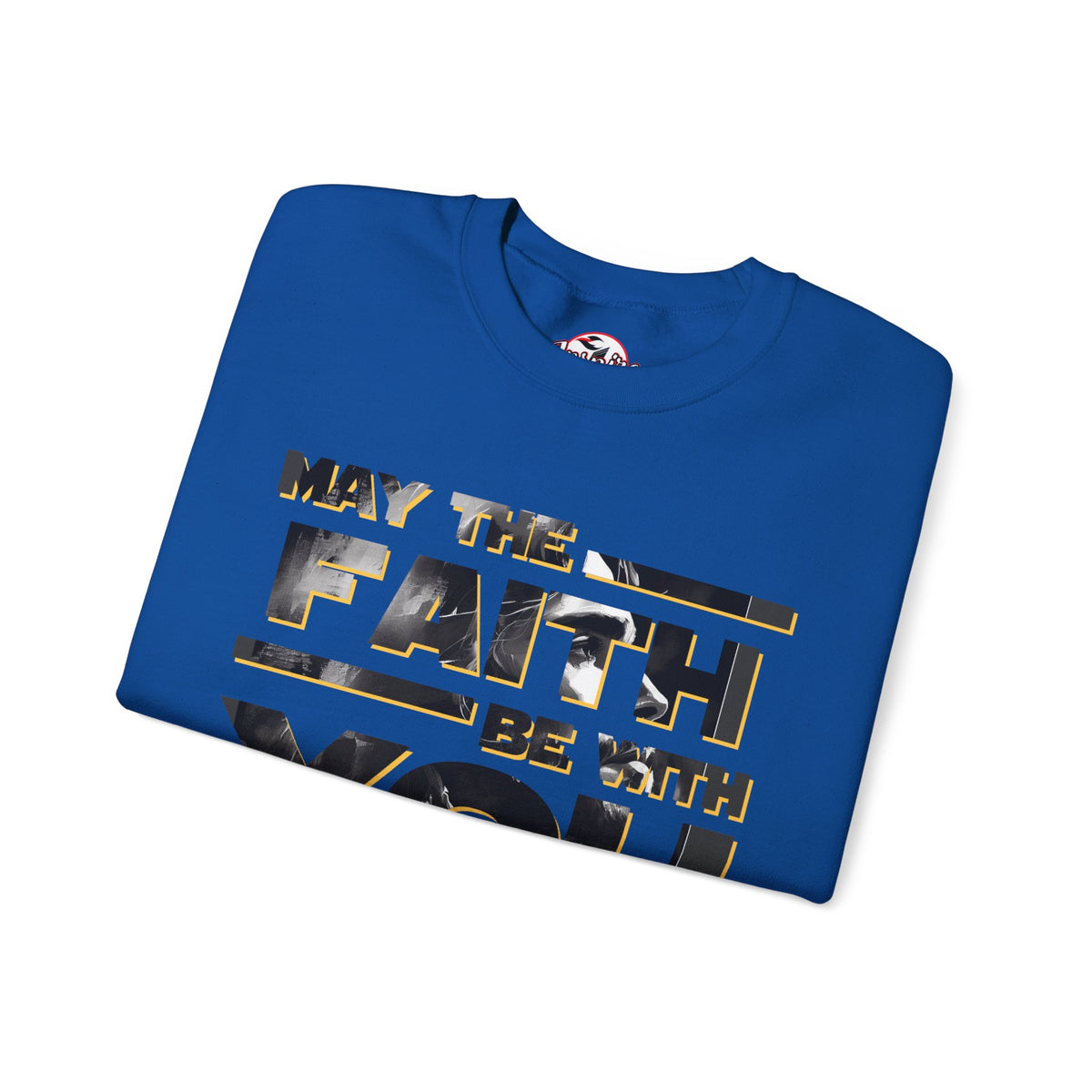 "May the Faith Be With You" Inspirational Crewneck Sweatshirt