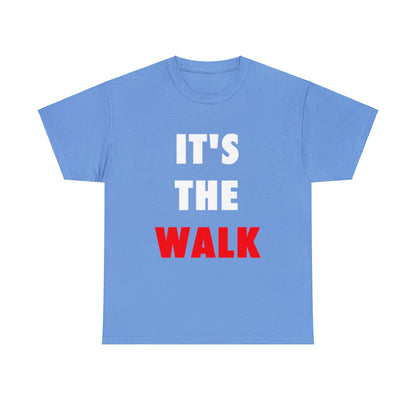 It's The Walk Unisex Heavy Cotton Tee