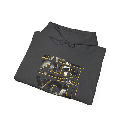 "May the Faith Be With You" Inspirational Pullover Hoodie