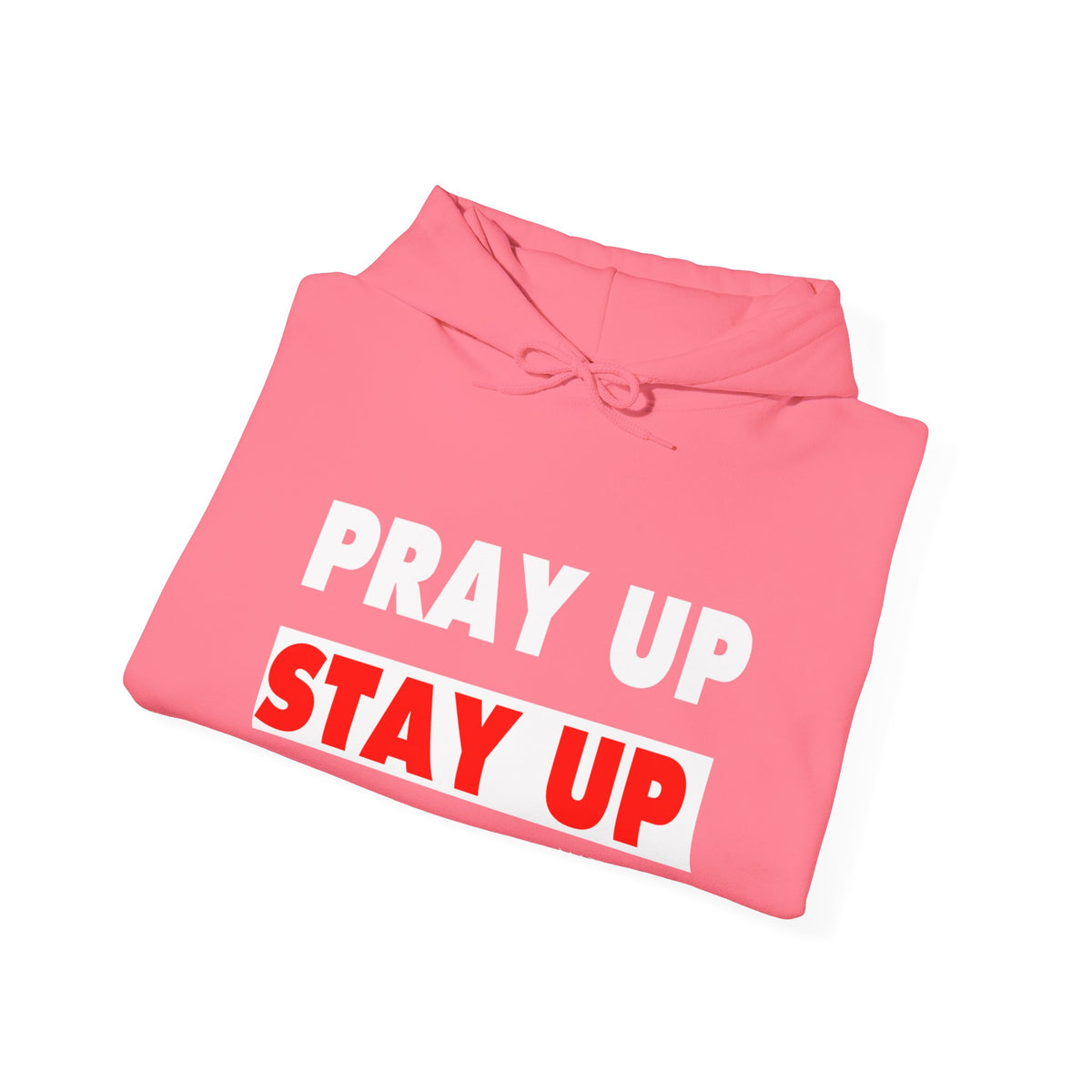Pray Up Stay Up Hoodie - Inspirational Unisex Hooded Sweatshirt