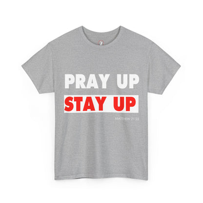 Pray up Stay up Unisex Heavy Cotton Tee