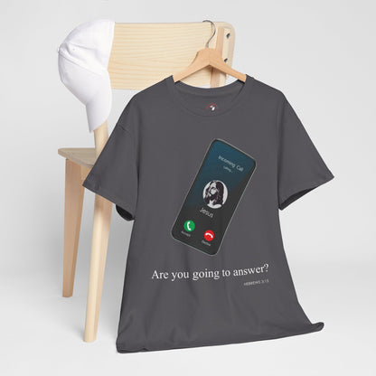 "Are You Going to Answer?" Inspirational Graphic Tee