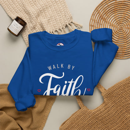 "Walk by Faith, Not by Sight" Motivational Pullover Crewneck Sweatshirt