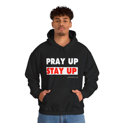 Pray Up Stay Up Hoodie - Inspirational Unisex Hooded Sweatshirt