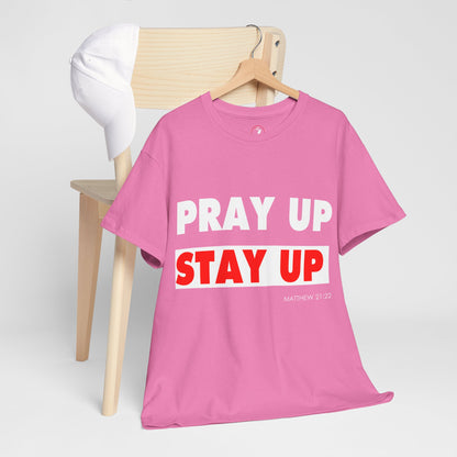Pray up Stay up Unisex Heavy Cotton Tee
