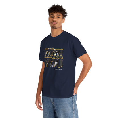 "May The Faith Be With You" Inspirational Graphic T‑Shirt