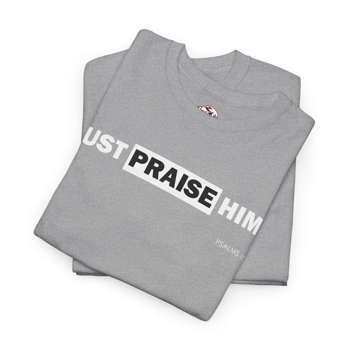 "Just Praise Him" Unisex Inspirational Graphic T‑Shirt