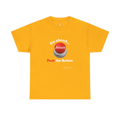 Push the Button Unisex Heavy Cotton Tee