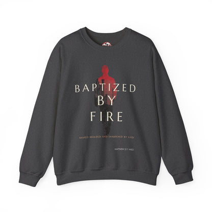 Baptized by Fire Inspirational Crewneck Sweatshirt