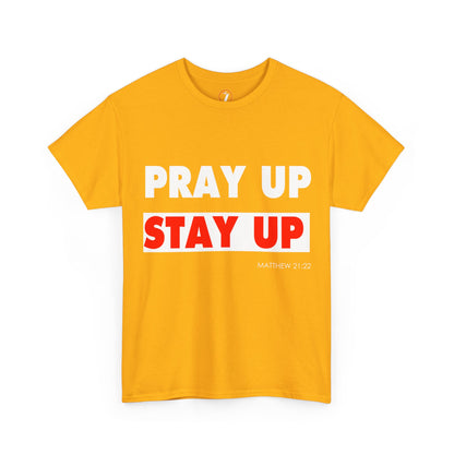 Pray up Stay up Unisex Heavy Cotton Tee