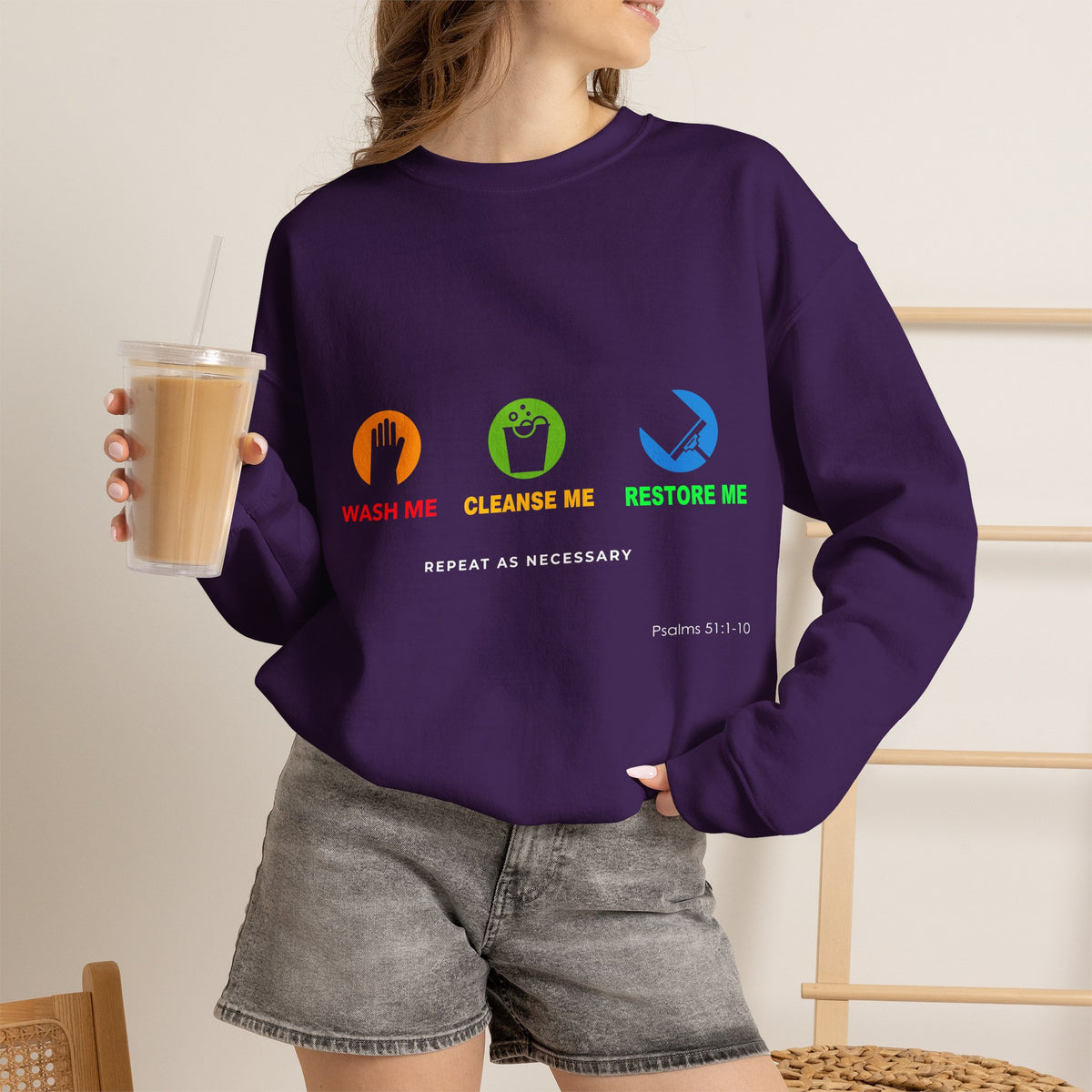 Wash Me, Cleanse Me, Restore Me Motivational Crewneck Sweatshirt