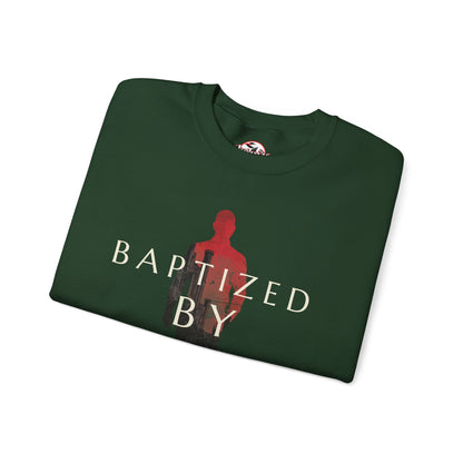 Baptized by Fire Inspirational Crewneck Sweatshirt