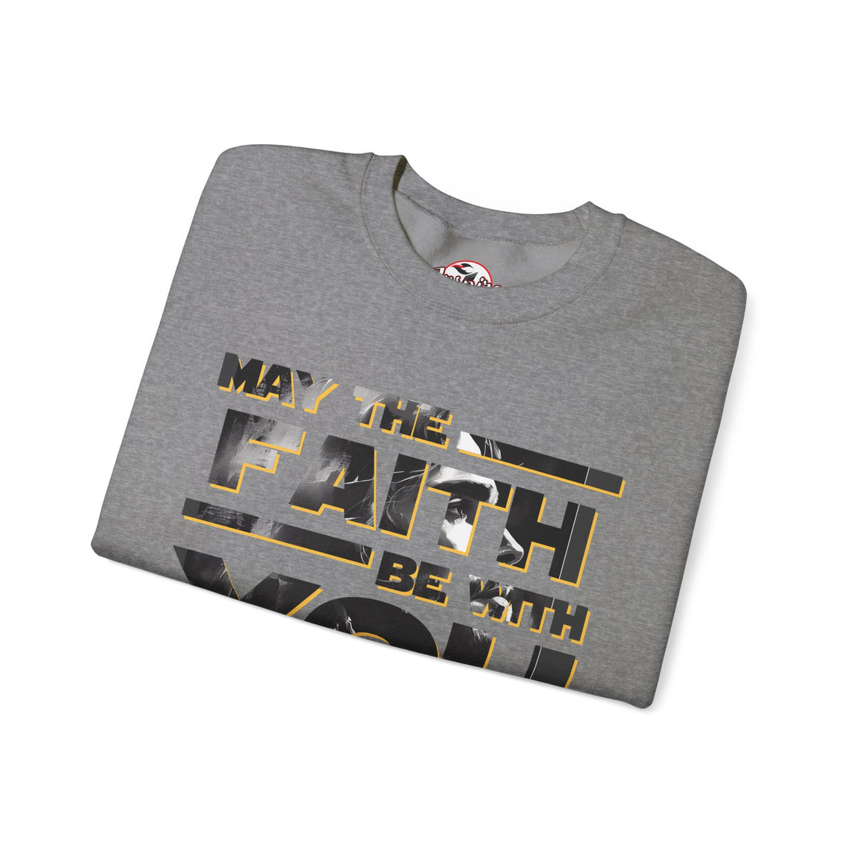 "May the Faith Be With You" Inspirational Crewneck Sweatshirt