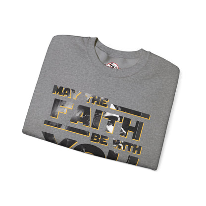 "May the Faith Be With You" Inspirational Crewneck Sweatshirt