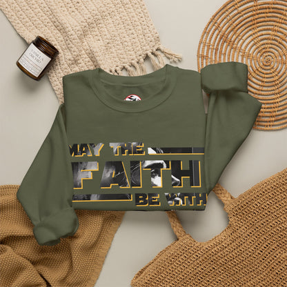 "May the Faith Be With You" Inspirational Crewneck Sweatshirt
