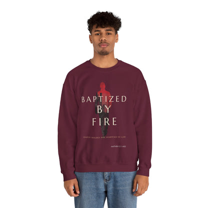 Baptized by Fire Inspirational Crewneck Sweatshirt