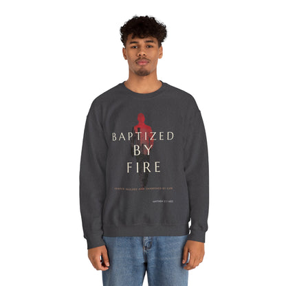 Baptized by Fire Inspirational Crewneck Sweatshirt