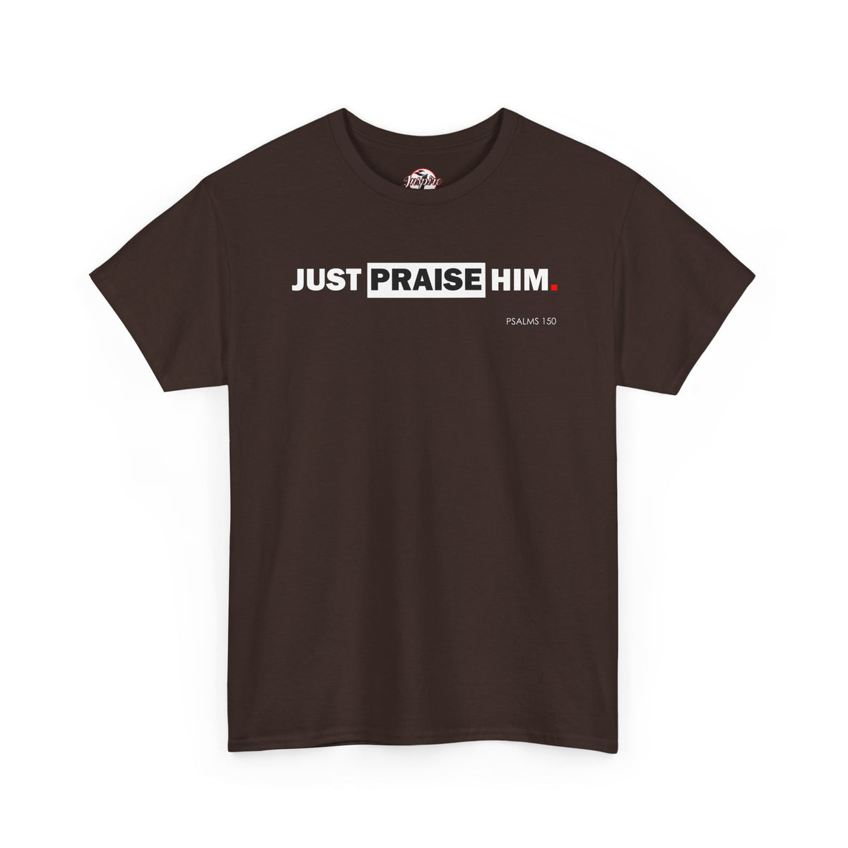 "Just Praise Him" Unisex Inspirational Graphic T‑Shirt