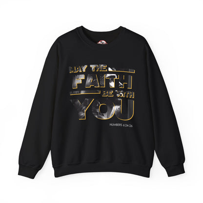 "May the Faith Be With You" Inspirational Crewneck Sweatshirt
