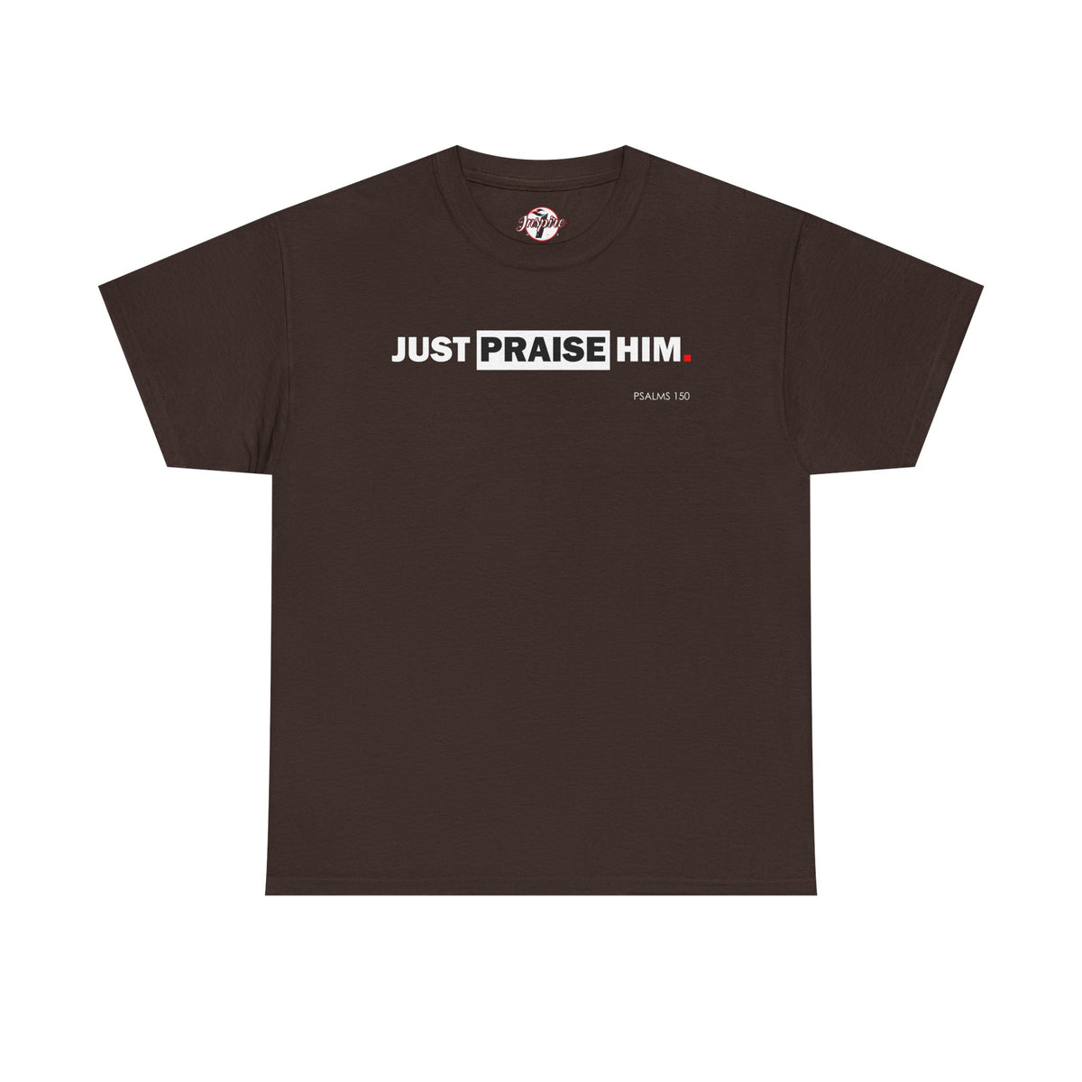 "Just Praise Him" Unisex Inspirational Graphic T‑Shirt
