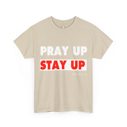 Pray up Stay up Unisex Heavy Cotton Tee