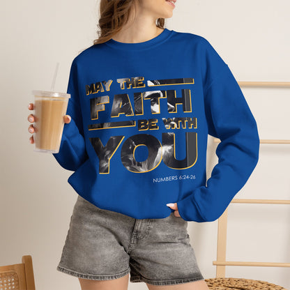 "May the Faith Be With You" Inspirational Crewneck Sweatshirt