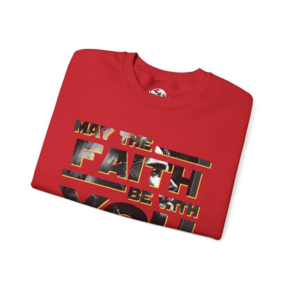 "May the Faith Be With You" Inspirational Crewneck Sweatshirt