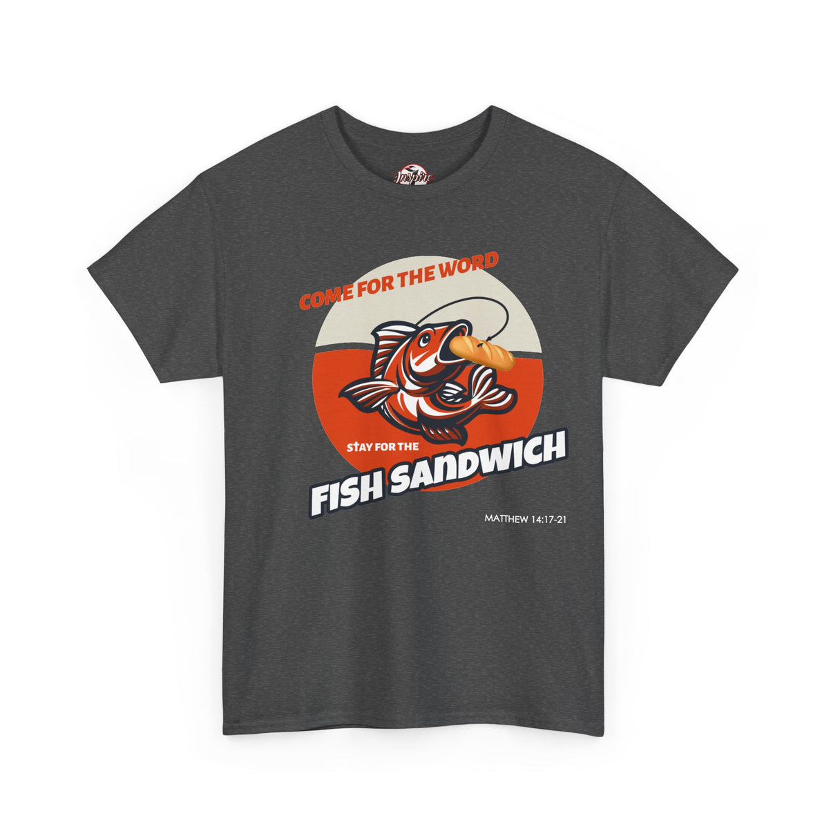 "Come for the Word" Fish Sandwich Graphic T-Shirt