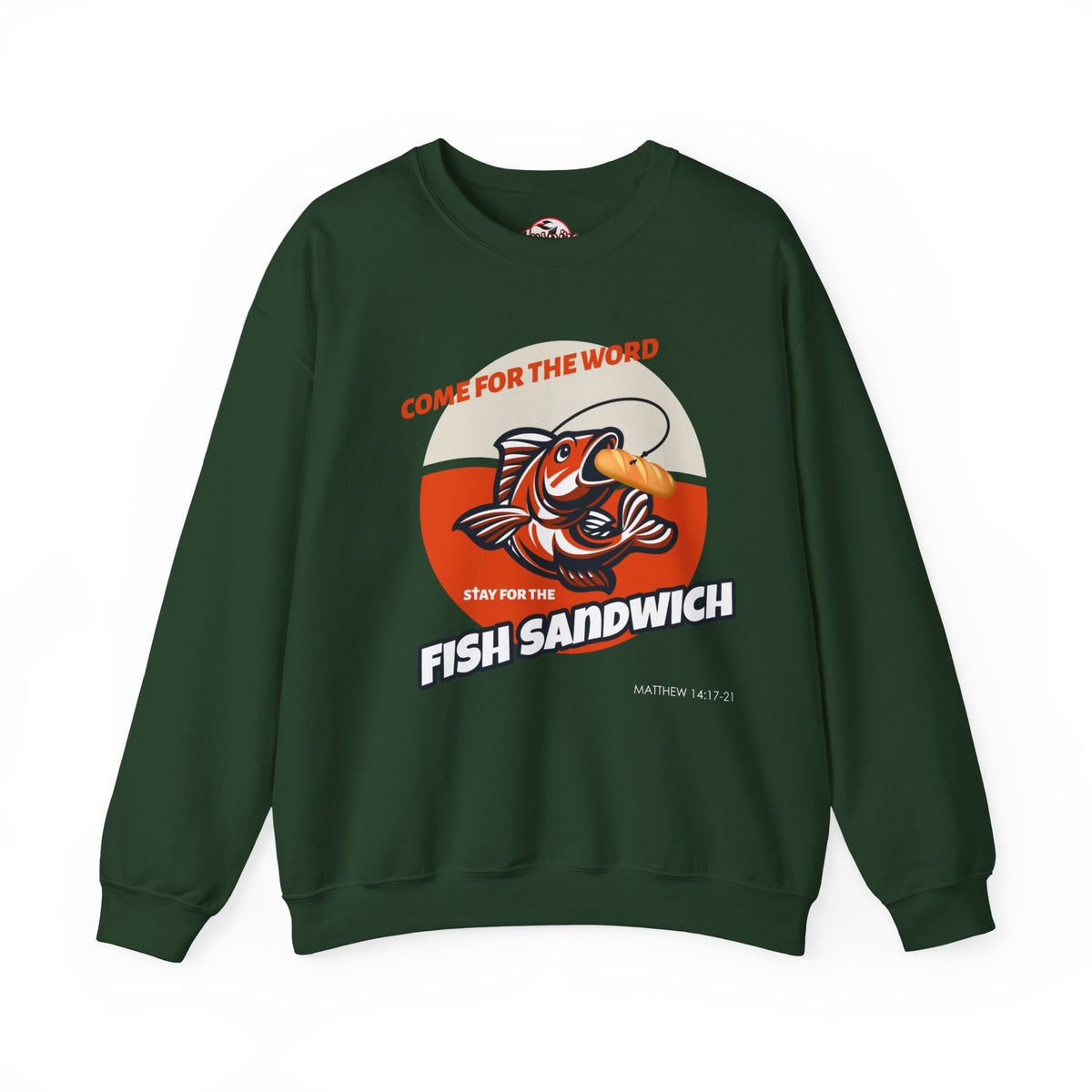 "Come for the Word, Stay for the Fish Sandwich" Crewneck Sweatshirt