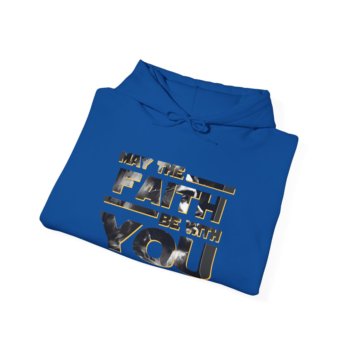 "May the Faith Be With You" Inspirational Pullover Hoodie