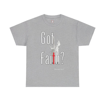 Got Faith? Unisex Heavy Cotton Tee