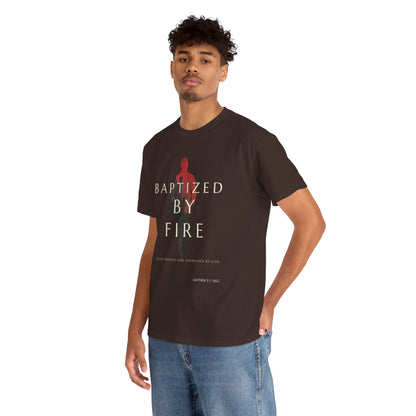 Baptized by Fire Unisex Heavy Cotton Tee