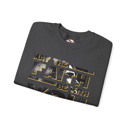 "May the Faith Be With You" Inspirational Crewneck Sweatshirt