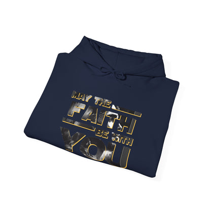 "May the Faith Be With You" Inspirational Pullover Hoodie