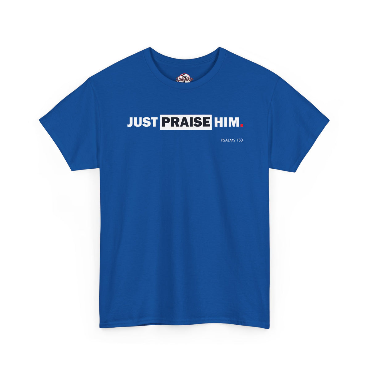 "Just Praise Him" Unisex Inspirational Graphic T‑Shirt