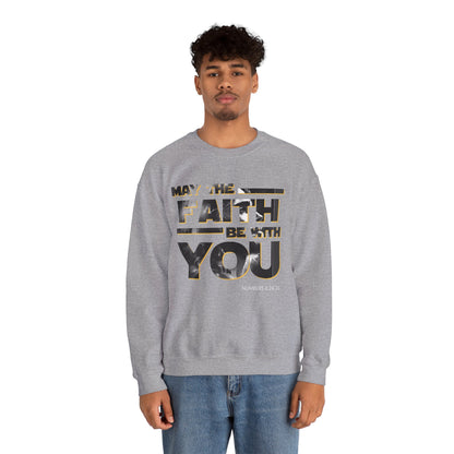 "May the Faith Be With You" Inspirational Crewneck Sweatshirt