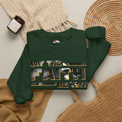"May the Faith Be With You" Inspirational Crewneck Sweatshirt