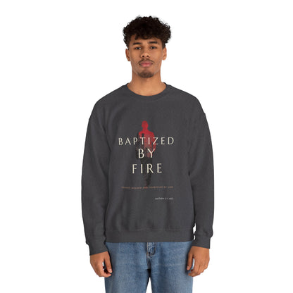 Baptized By Fire Unisex Crewneck Sweatshirt