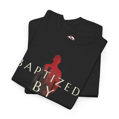 Baptized by Fire Unisex Heavy Cotton Tee