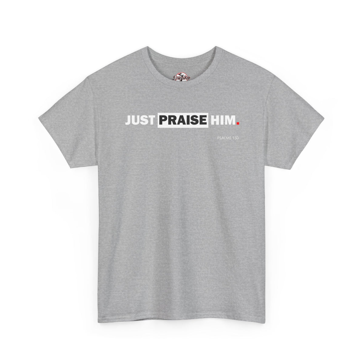 "Just Praise Him" Unisex Inspirational Graphic T‑Shirt