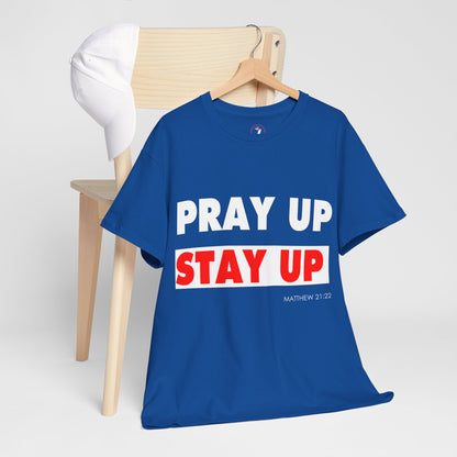 Pray up Stay up Unisex Heavy Cotton Tee