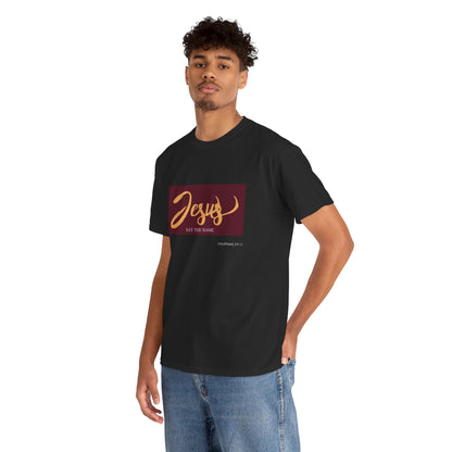 "Say The Name" of Jesus Unisex Graphic T-Shirt