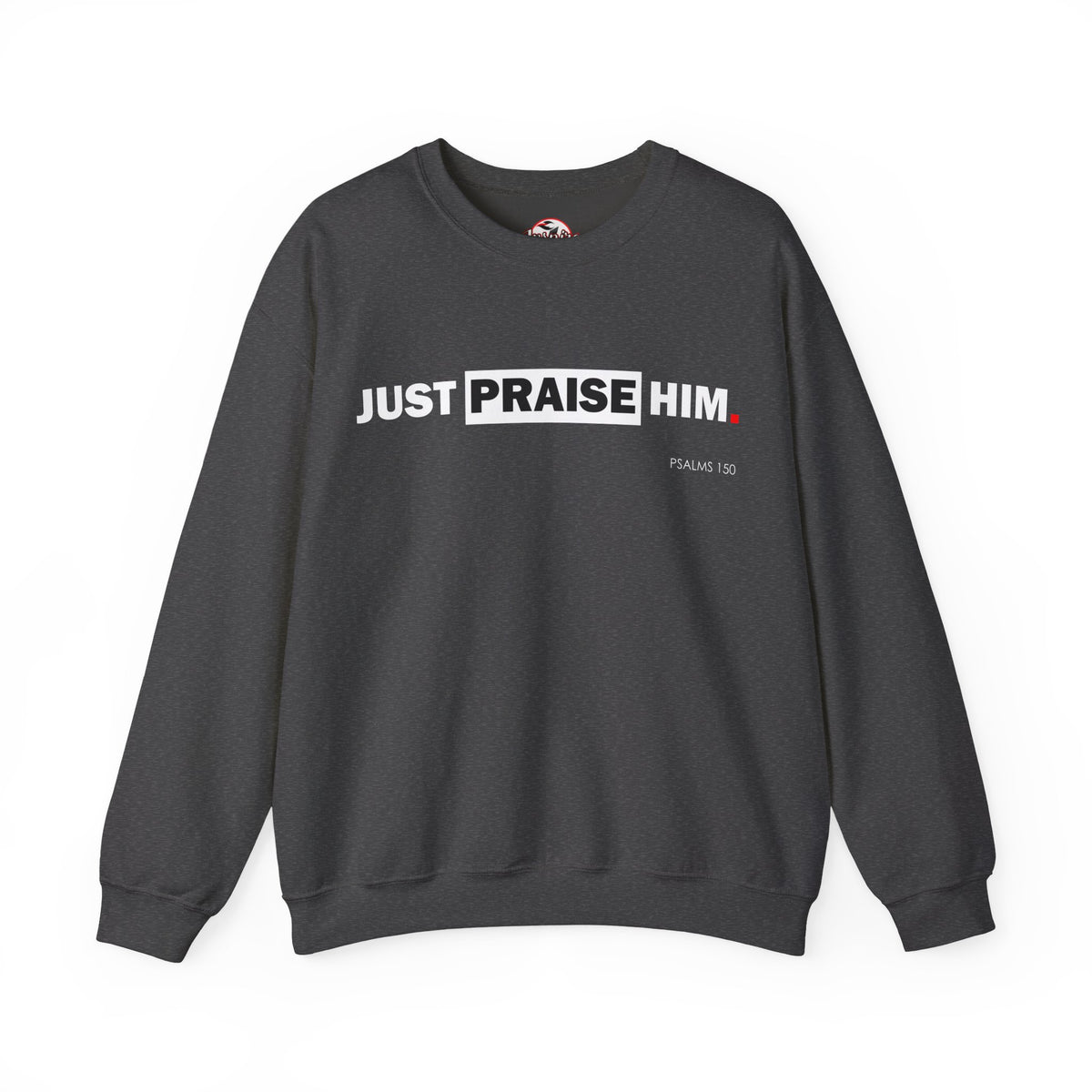 "Just Praise Him" Inspirational Crewneck Sweatshirt