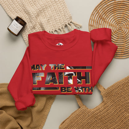 "May the Faith Be With You" Inspirational Crewneck Sweatshirt