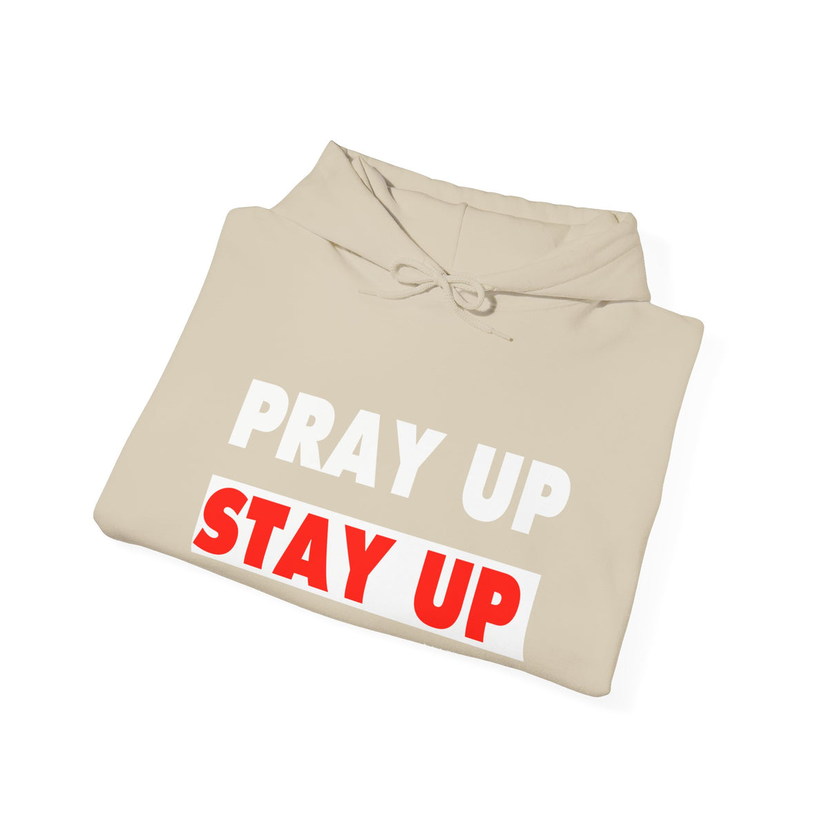 Pray Up Stay Up Hoodie - Inspirational Unisex Hooded Sweatshirt